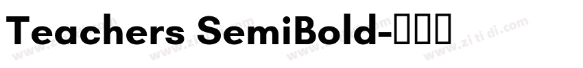 Teachers SemiBold字体转换 Teachers SemiBold字体转换